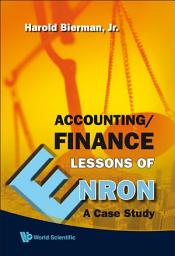 Icon image Accounting/Finance Lessons of Enron: A Case Study