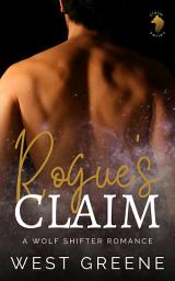 Icon image Rogue's Claim: A Wolf Shifter Romance