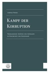Icon image Kampf der Korruption: Theologische Ansätze und Anfragen in Geschichte und Gegenwart