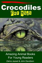 Icon image Crocodiles For Kids Amazing Animal Books For Young Readers