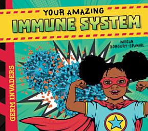 Icon image Your Amazing Immune System