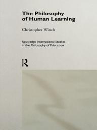 Icon image The Philosophy of Human Learning