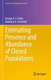 Icon image Estimating Presence and Abundance of Closed Populations