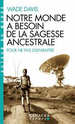 Icon image Pour ne pas disparaître: Pourquoi nous avons besoin de la sagesse ancestrale