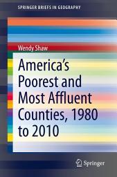 Icon image America’s Poorest and Most Affluent Counties, 1980 to 2010