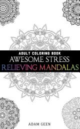 Icon image Adult Coloring Book: Awesome Stress Relieving Mandalas