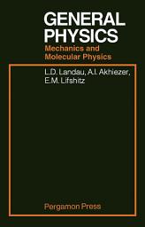 Icon image General Physics: Mechanics and Molecular Physics