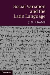 Icon image Social Variation and the Latin Language