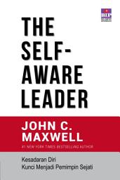 Icon image The Self-Aware Leader: Kesadaran Diri Kunci bagi Pemimpin Sejati