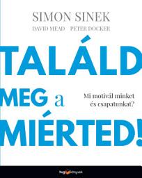 Icon image Találd meg a miérted!