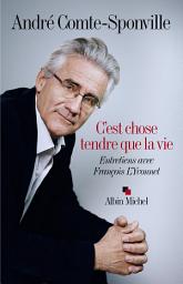 Icon image C'est chose tendre que la vie: Entretiens avec François L'Yvonnet