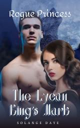 Icon image Rogue Princess: The Lycan King's Mark