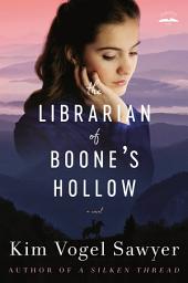 Icon image The Librarian of Boone's Hollow: A Novel