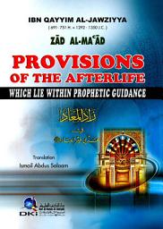 Icon image Zad Al-Ma'ad - Provisions Of The Afterlife Which Lie Within Prophetic Guidance: زاد المعاد [انكليزي] ترجمة