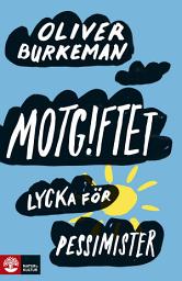 Icon image Motgiftet : lycka för pessimister