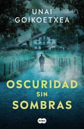 Icon image Oscuridad sin sombras (Saga Inspector Ander Crespo 2)