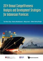 Icon image 2014 Annual Competitiveness Analysis and Development Strategies for Indonesian Provinces