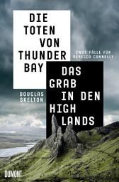 Icon image Die Toten von Thunder Bay & Das Grab in den Highlands: Zwei Fälle für Rebecca Connolly