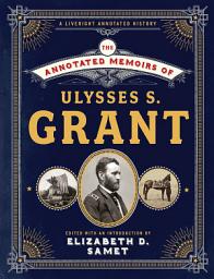 Icon image The Annotated Memoirs of Ulysses S. Grant