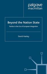 Icon image Beyond the Nation State: Parties in the Era of European Integration
