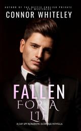 Icon image Fallen For A Lie: A Gay Spy Romantic Suspense Novella