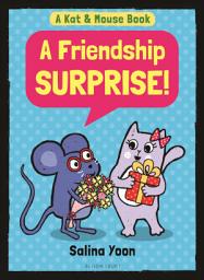Icon image Kat & Mouse: A Friendship Surprise!