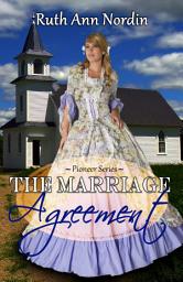 Icon image The Marriage Agreement (a historical western marriage of convenience romance featuring a widowed hero with a child)
