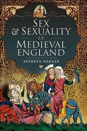 Icon image Sex & Sexuality in Medieval England