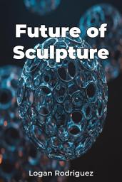 Icon image Future of Sculpture