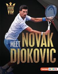 Icon image Meet Novak Djokovic: Tennis Superstar