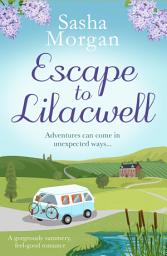 Icon image Escape to Lilacwell: A gorgeously summery, feel-good romance