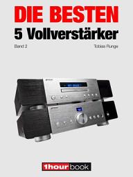 Icon image Die besten 5 Vollverstärker (Band 2): 1hourbook
