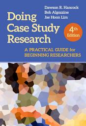 Icon image Doing Case Study Research: A Practical Guide for Beginning Researchers