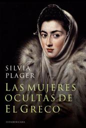 Icon image Las mujeres ocultas de El Greco