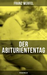 Icon image Der Abituriententag (Psychothriller): Die Geschichte einer Jugendschuld