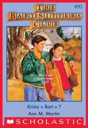 Icon image Kristy + Bart? (The Baby-Sitters Club #95)