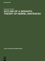Icon image Outline of a semantic theory of Kernel sentences