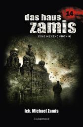 Icon image Das Haus Zamis 14 - Ich, Michael Zamis