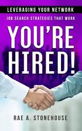 Icon image You’re Hired! Leveraging Your Network: Job Search Strategies That Work