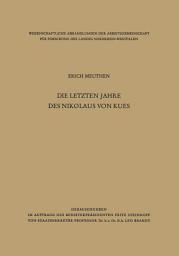 Icon image Die letzten Jahre des Nikolaus von Kues: Biographische Untersuchungen nach neuen Quellen