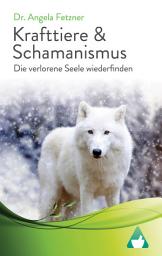 Icon image Krafttiere & Schamanismus: Die verlorene Seele wiederfinden