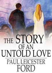 Icon image The Story of an Untold Love