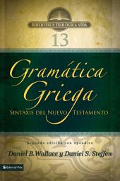 Icon image Gramática griega: Sintaxis del Nuevo Testamento - Segunda edición con apéndice
