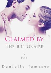 Icon image Claimed by the Billionaire 2: Lust