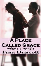 Icon image A Place Called Grace: A Christian Romantic Suspense Novel