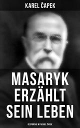 Icon image Masaryk erzählt sein Leben (Gespräche mit Karel Čapek)
