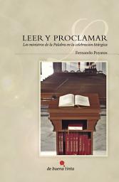 Icon image Leer y proclamar: Los ministros de la Palabra en la celebración litúrgica