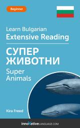 Icon image Bulgarian Extensive Reading: SUPER ANIMALS: Level 3