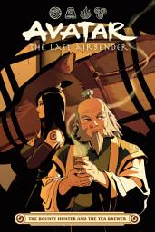 Icon image Avatar: The Last Airbender -- The Bounty Hunter and the Tea Brewer