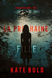 Icon image La prochaine fille (Un thriller Meg Thorne — tome 1)